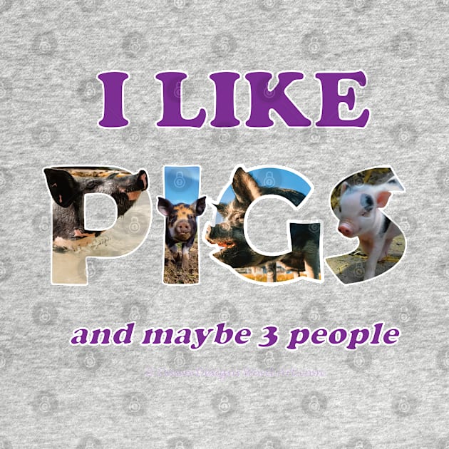 I like pigs and maybe 3 people - wildlife oil painting word art by DawnDesignsWordArt